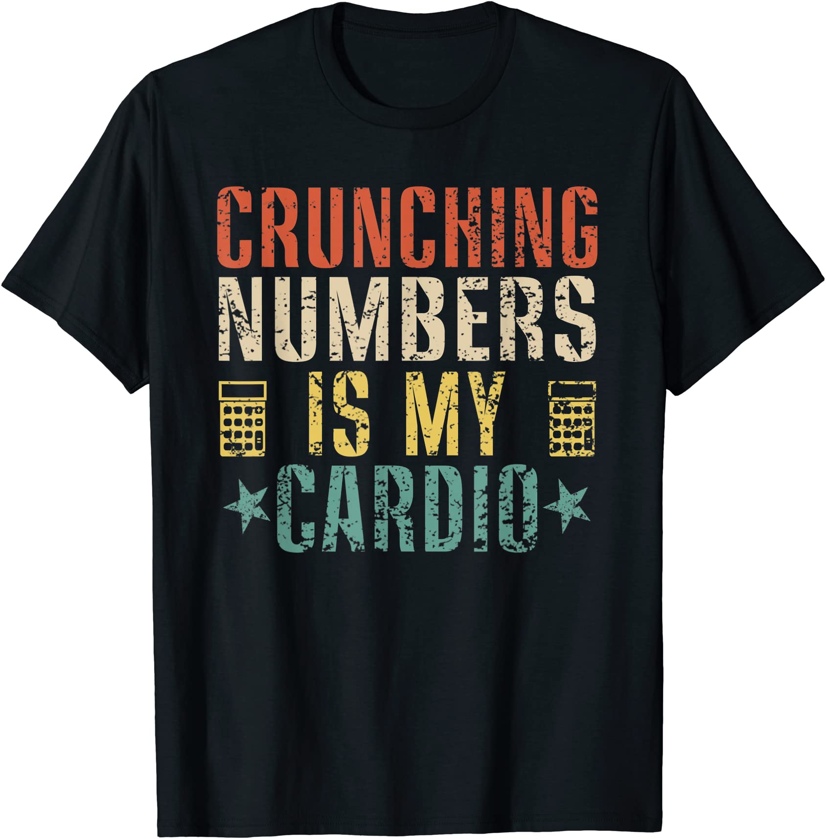 crunching numbers is my cardio funny accounting vintage t shirt men ...