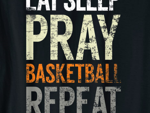 Eat sleep pray basketball repeat fun christian sport t shirt men