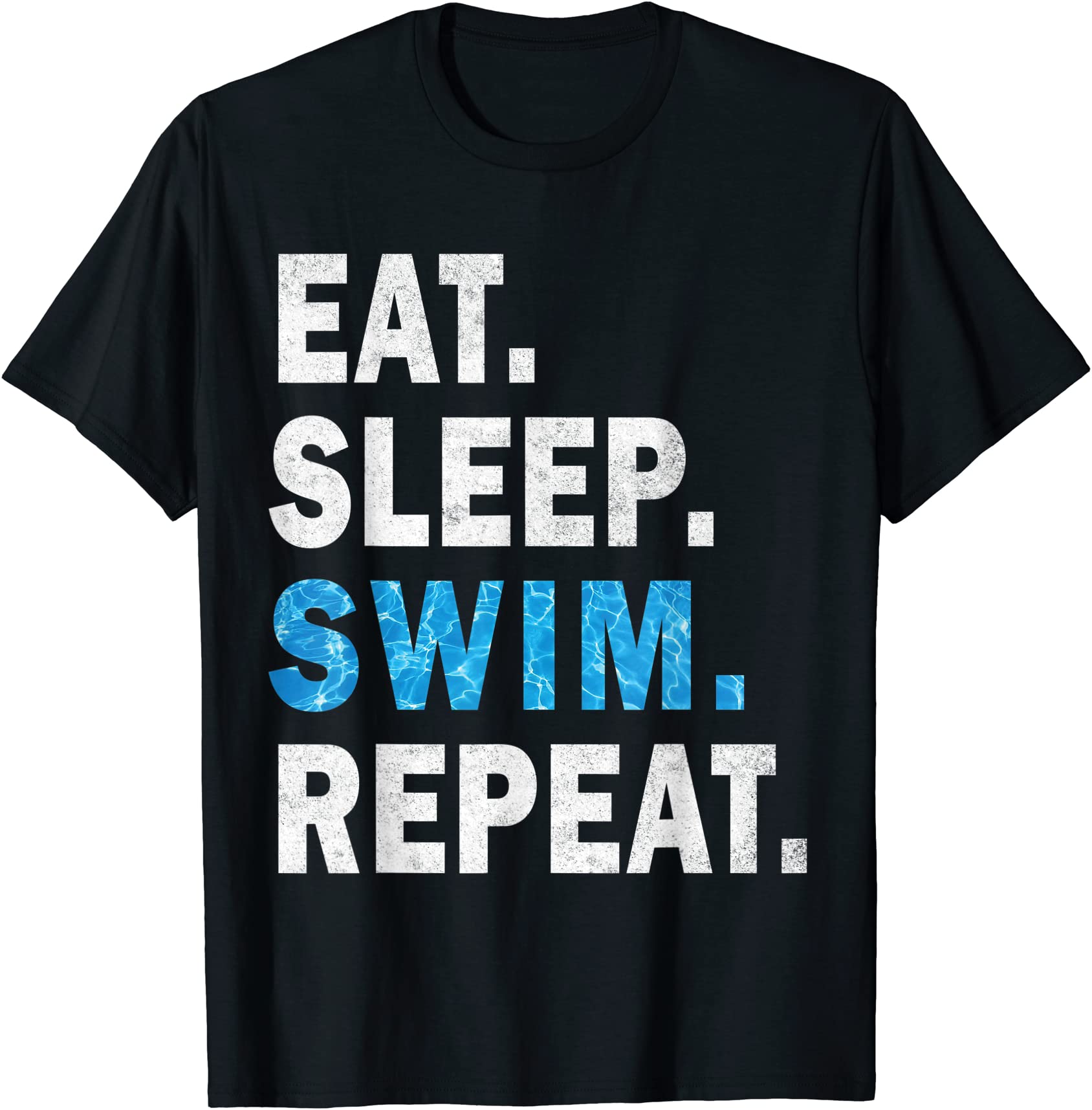 eat sleep swim repeat great idea for swimmers pool effect t shirt men ...