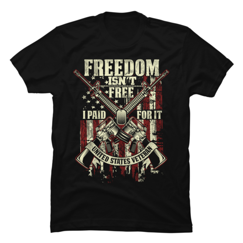 freedom isn't free i paid for it veteran - Buy t-shirt designs