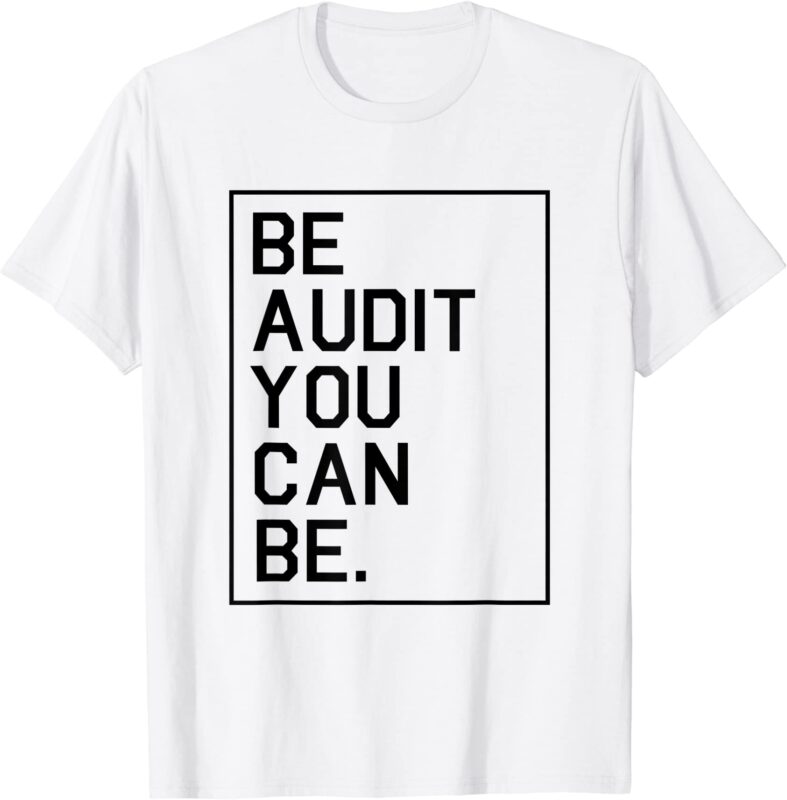 funny accountant gift be audit you can be auditor tax season t shirt men