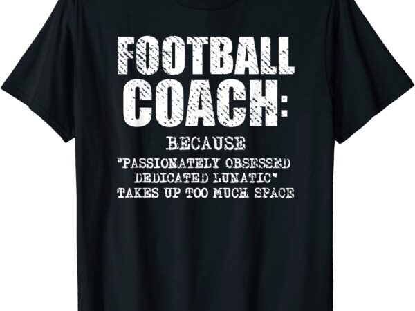 Funny football coach definition t shirt men