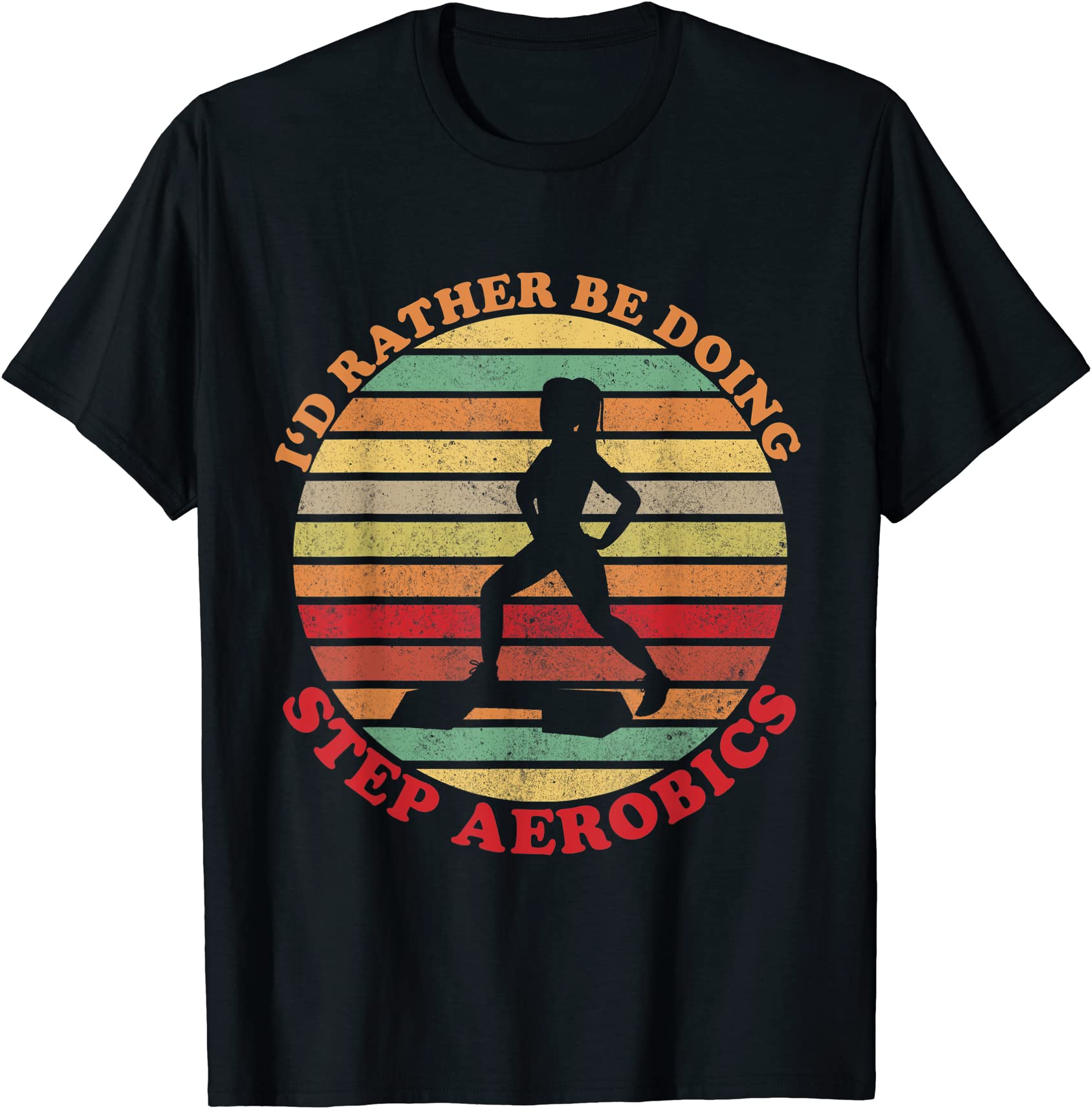 funny step aerobics i39d rather be doing step aerobics t shirt men ...