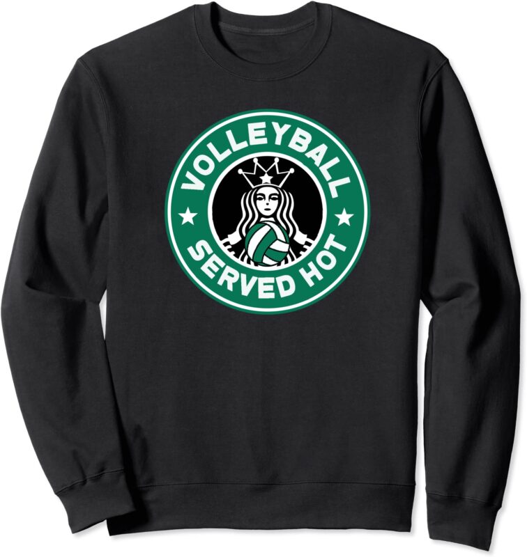 funny volleyball served hot perfect teen players sweatshirt unisex