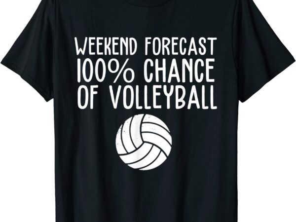 Funny volleyball weekend forecast volleyball t shirt men