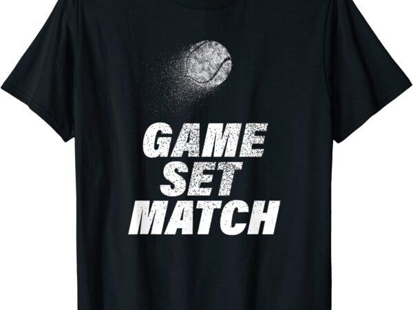 Game set match for the tennis player coach team t shirt men