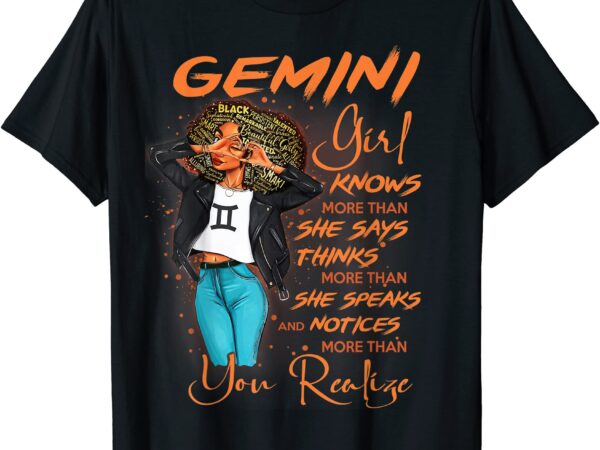 Gemini girl knows more than she says for black women t shirt men