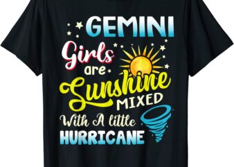 gemini girls are sunshine mixed with a little hurricane t shirt men