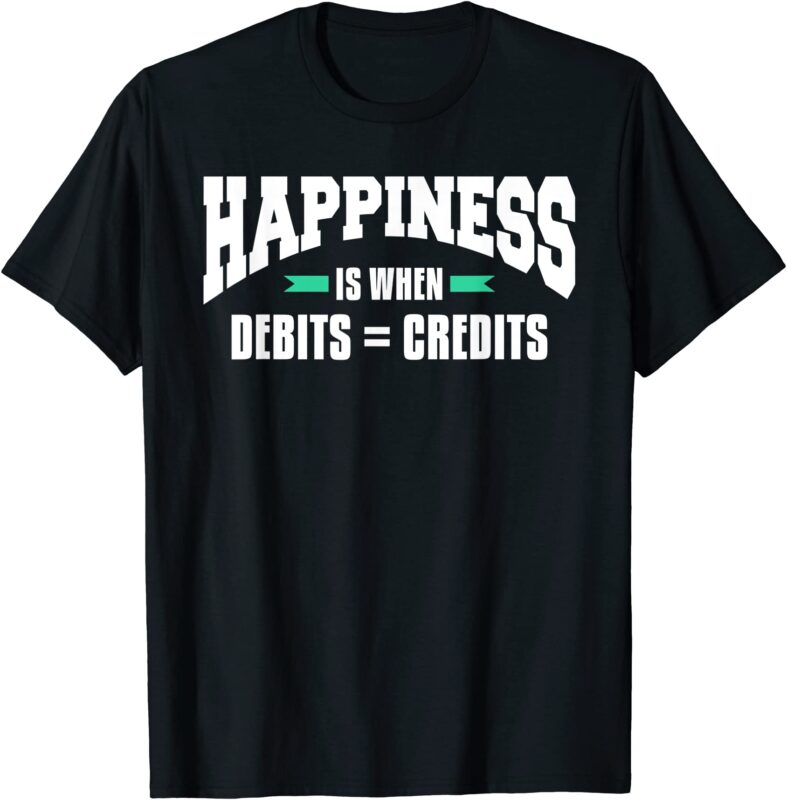 happiness is when debits credits accountant accounting t shirt men