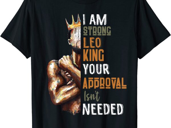 I am strong leo king in crown zodiac horoscope gift mens t shirt men