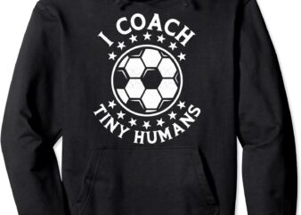 i coach tiny humans sport teacher soccer coach pullover hoodie unisex