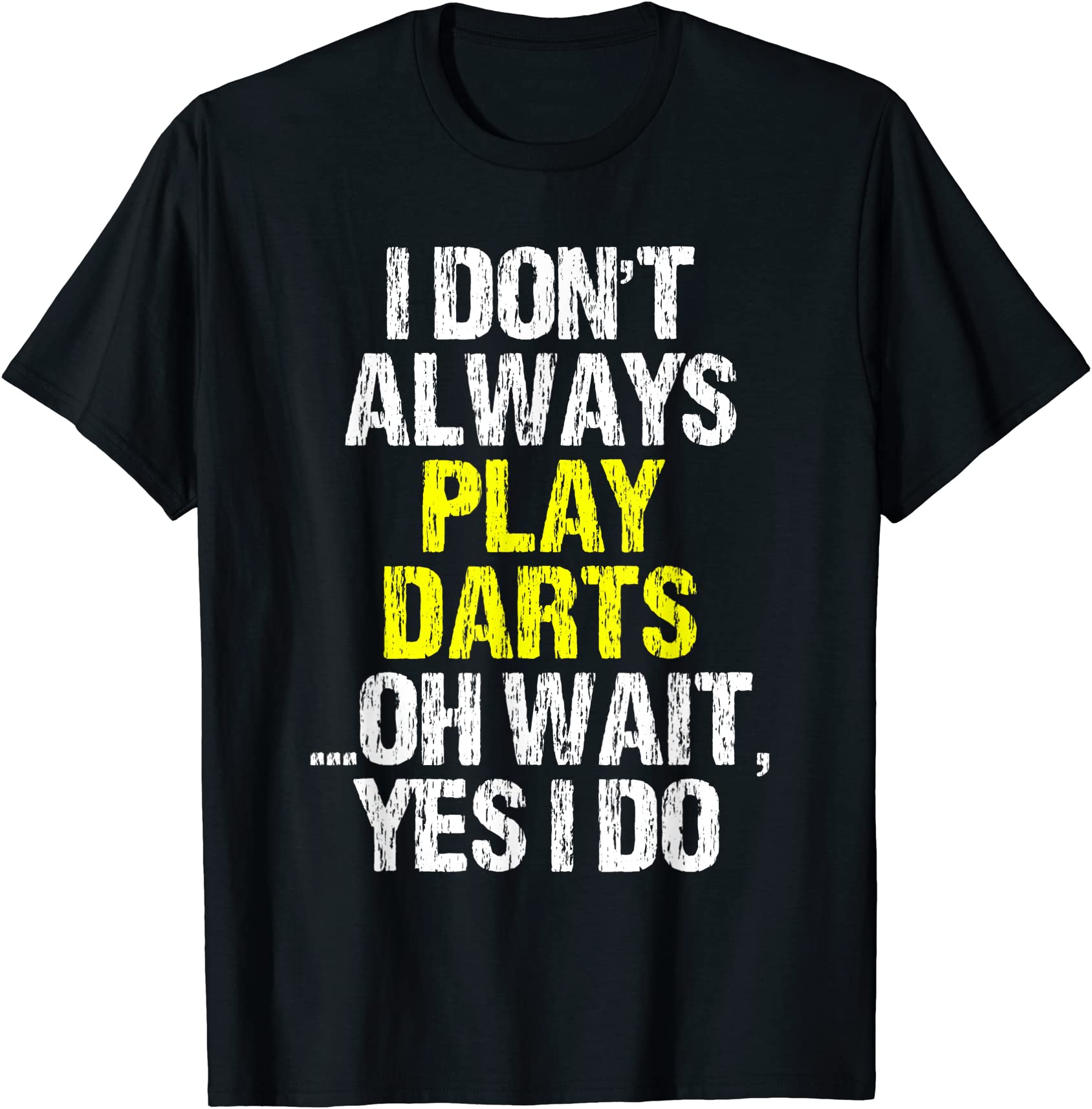 i don39t always play darts funny player cool gift t shirt men - Buy t ...