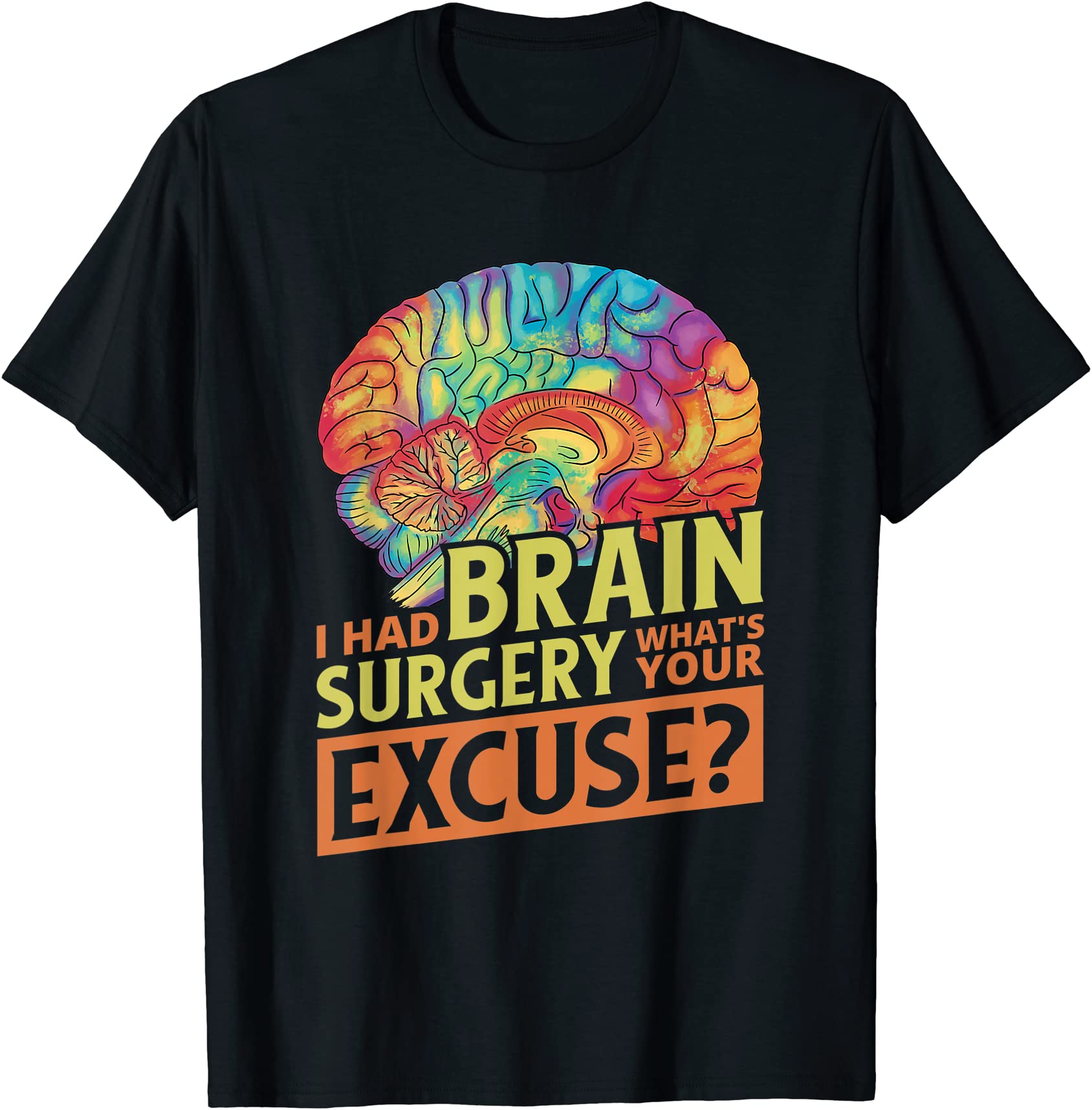 i had brain surgery what39s your excuse brain tumor surgery t shirt men ...