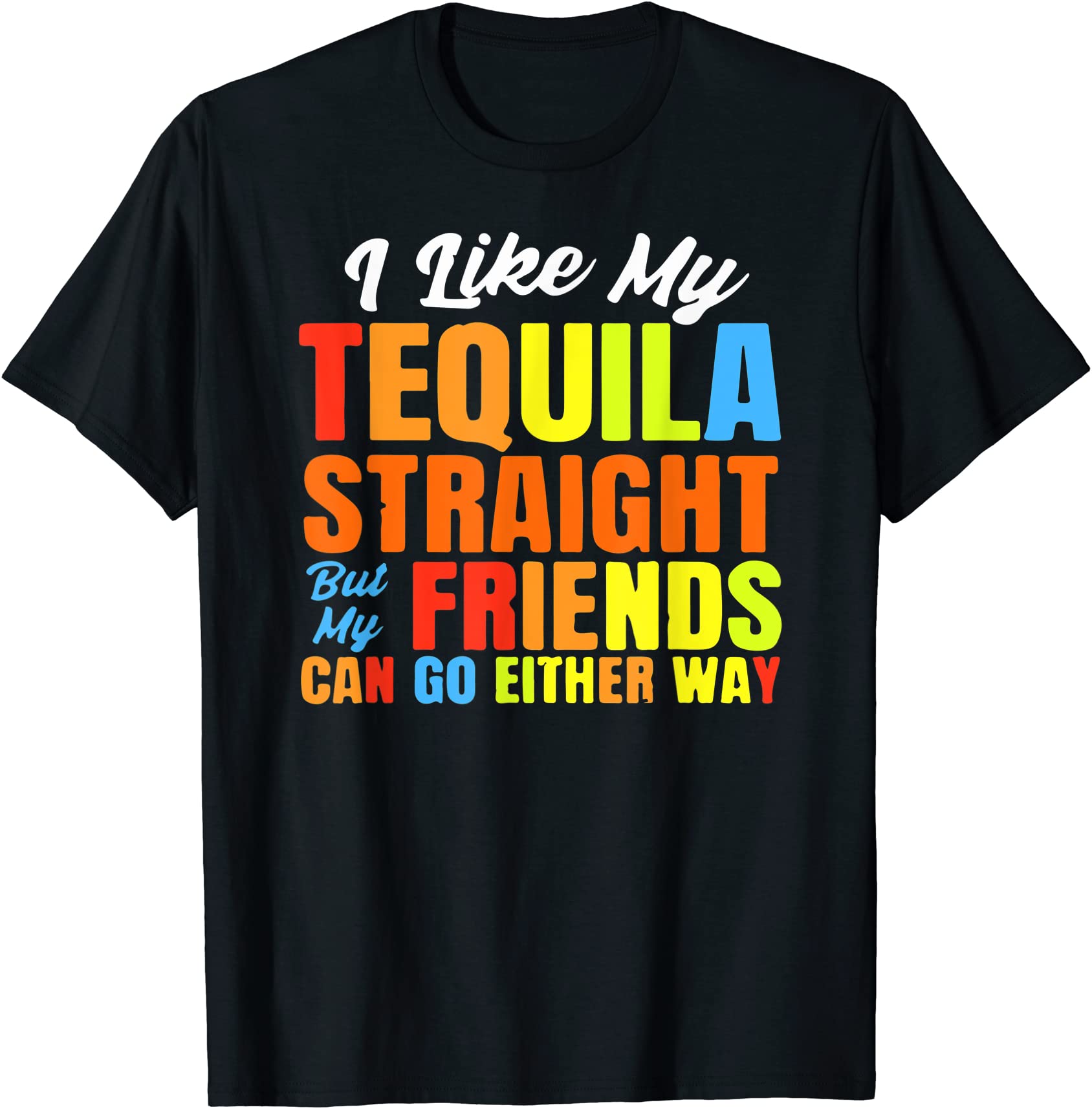 i like my tequila straight lgbt pride tequila christmas t shirt men ...