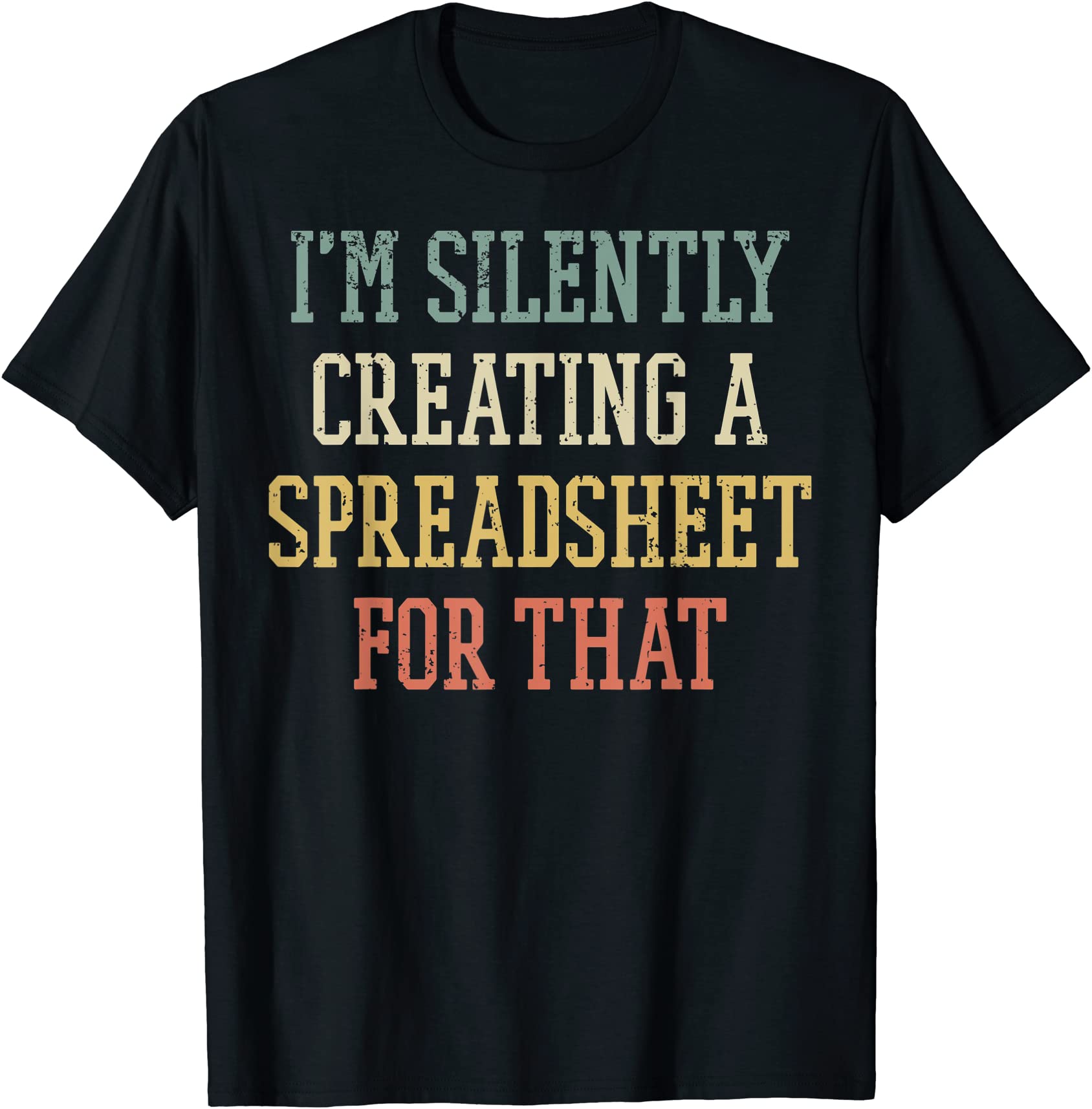 i39m silently creating a spreadsheet for that actuary t shirt men - Buy ...