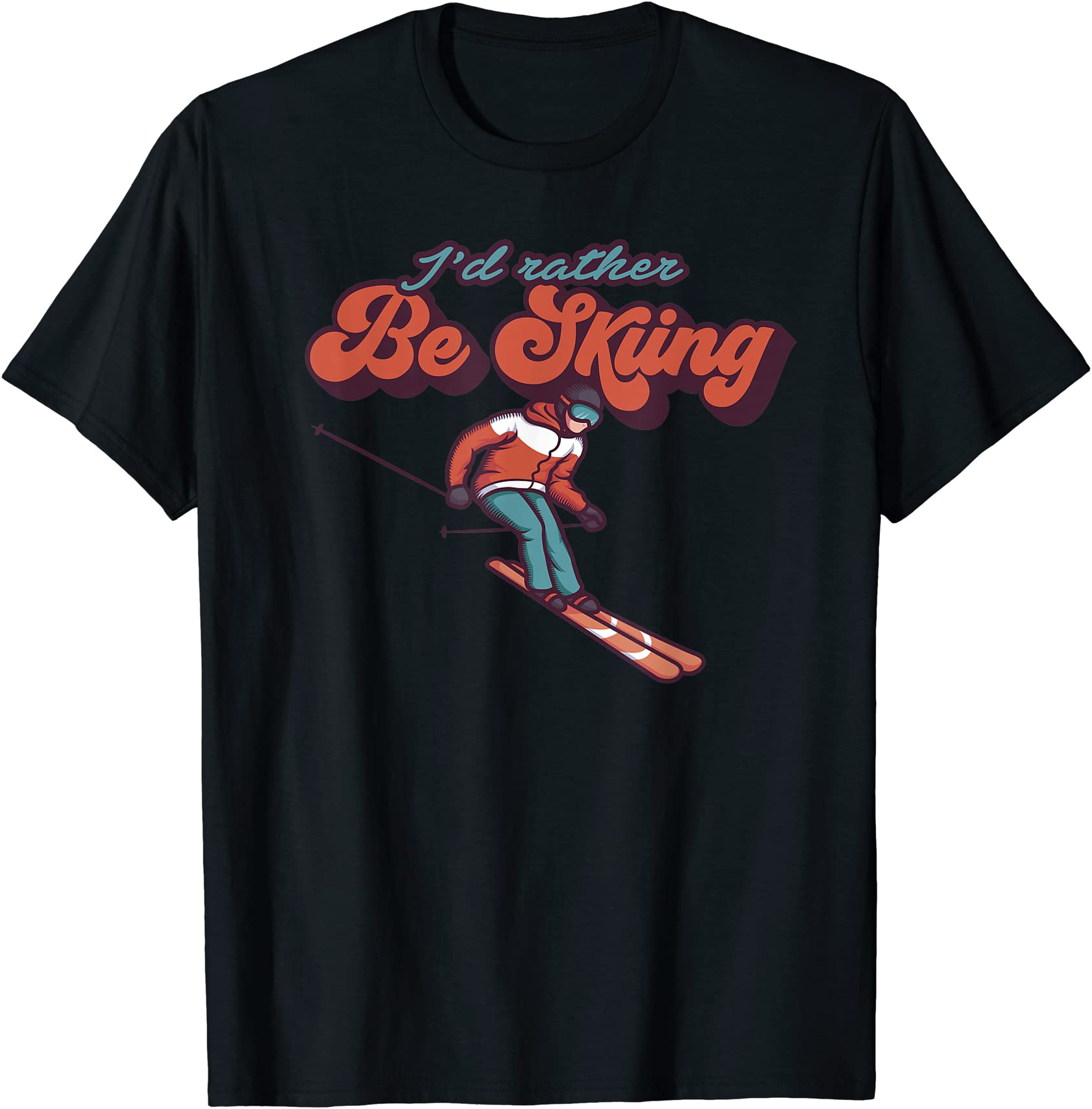 Id Rather Be Skiing For Skiing Fans T Shirt Men Buy T Shirt Designs