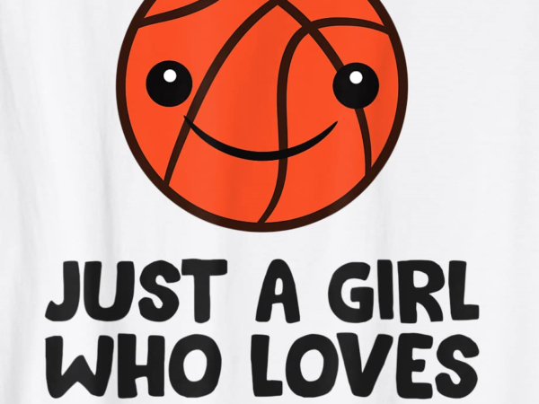 Just a girl who loves basketball t shirt men