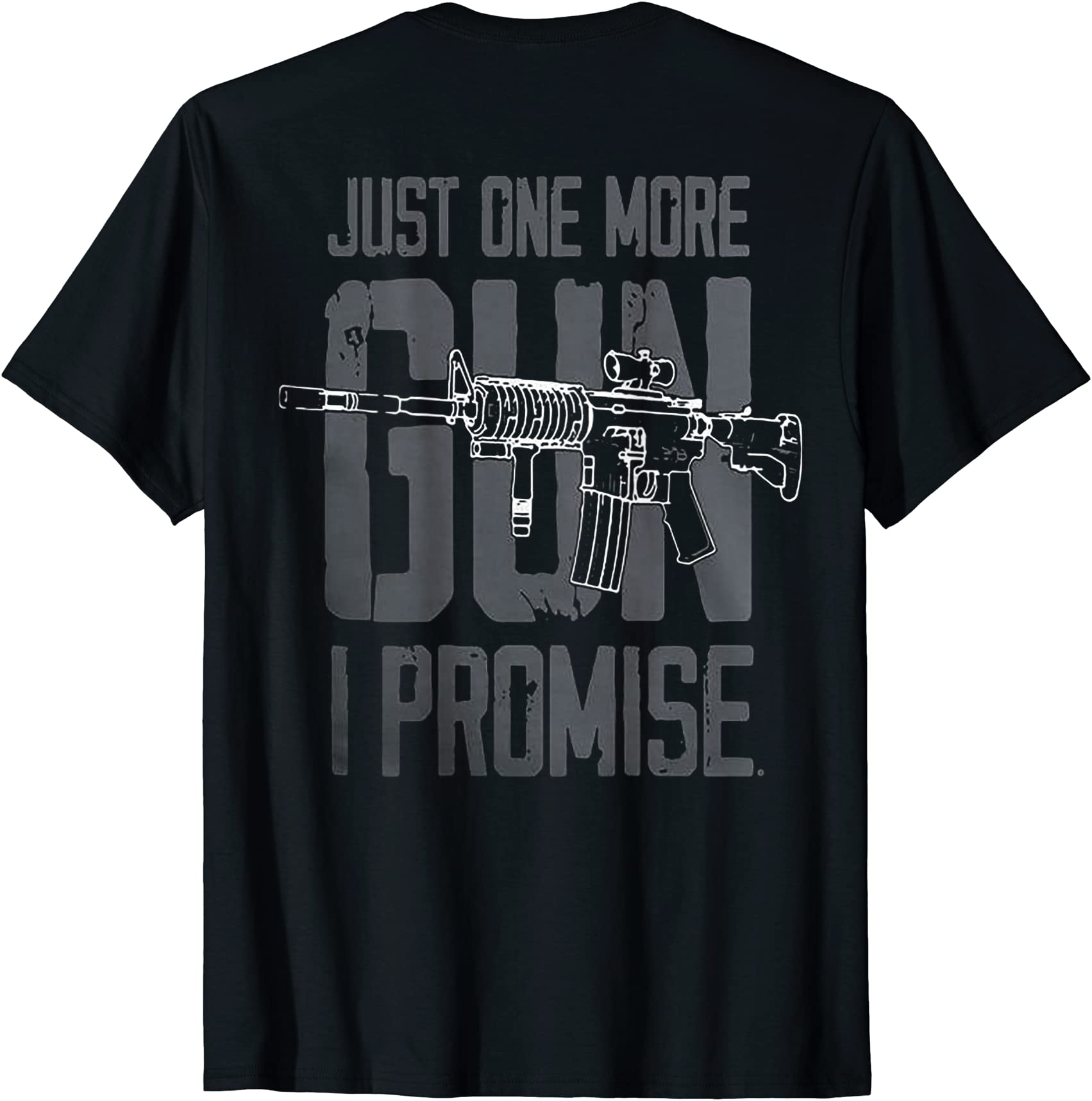 just one more gun i promise on back t shirt men - Buy t-shirt designs