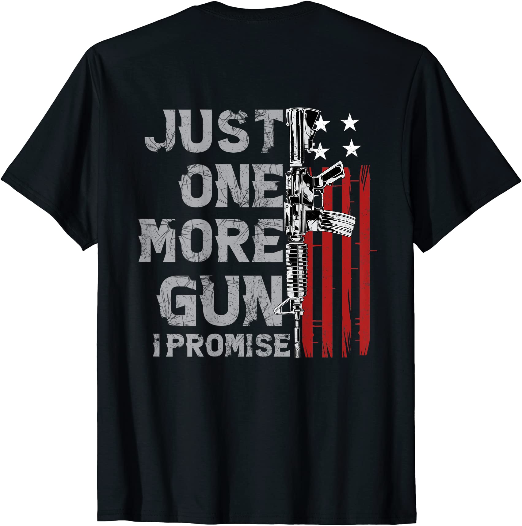 just one more gun i promise on back t shirt menfh9ylqe4ej_47 - Buy t ...