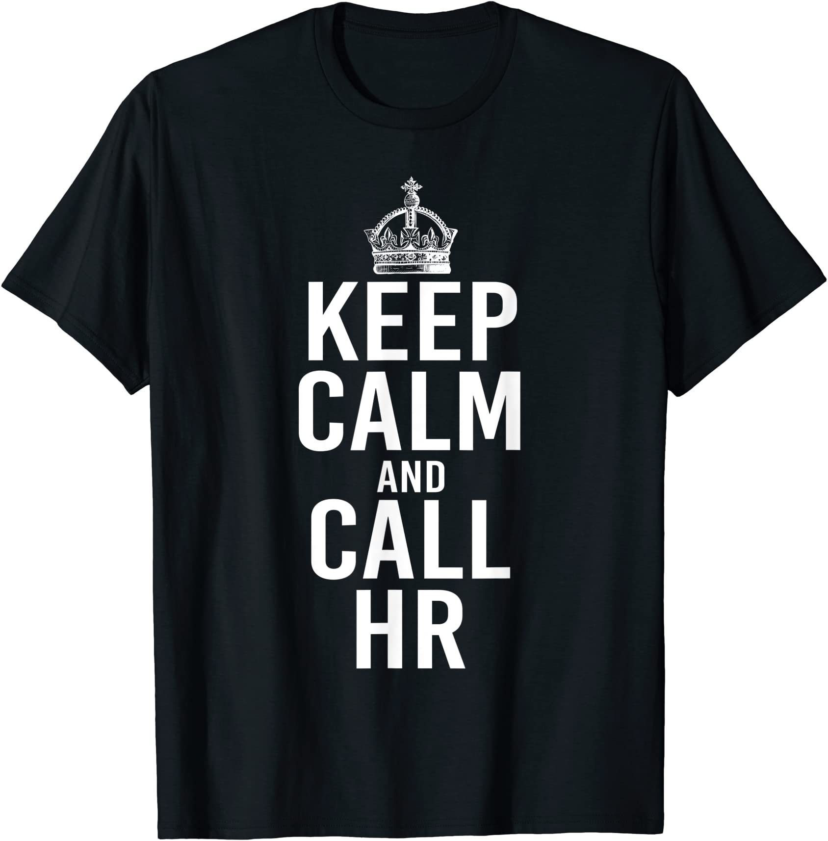 keep-calm-and-call-hr-funny-human-resources-manager-quotes-t-shirt-men