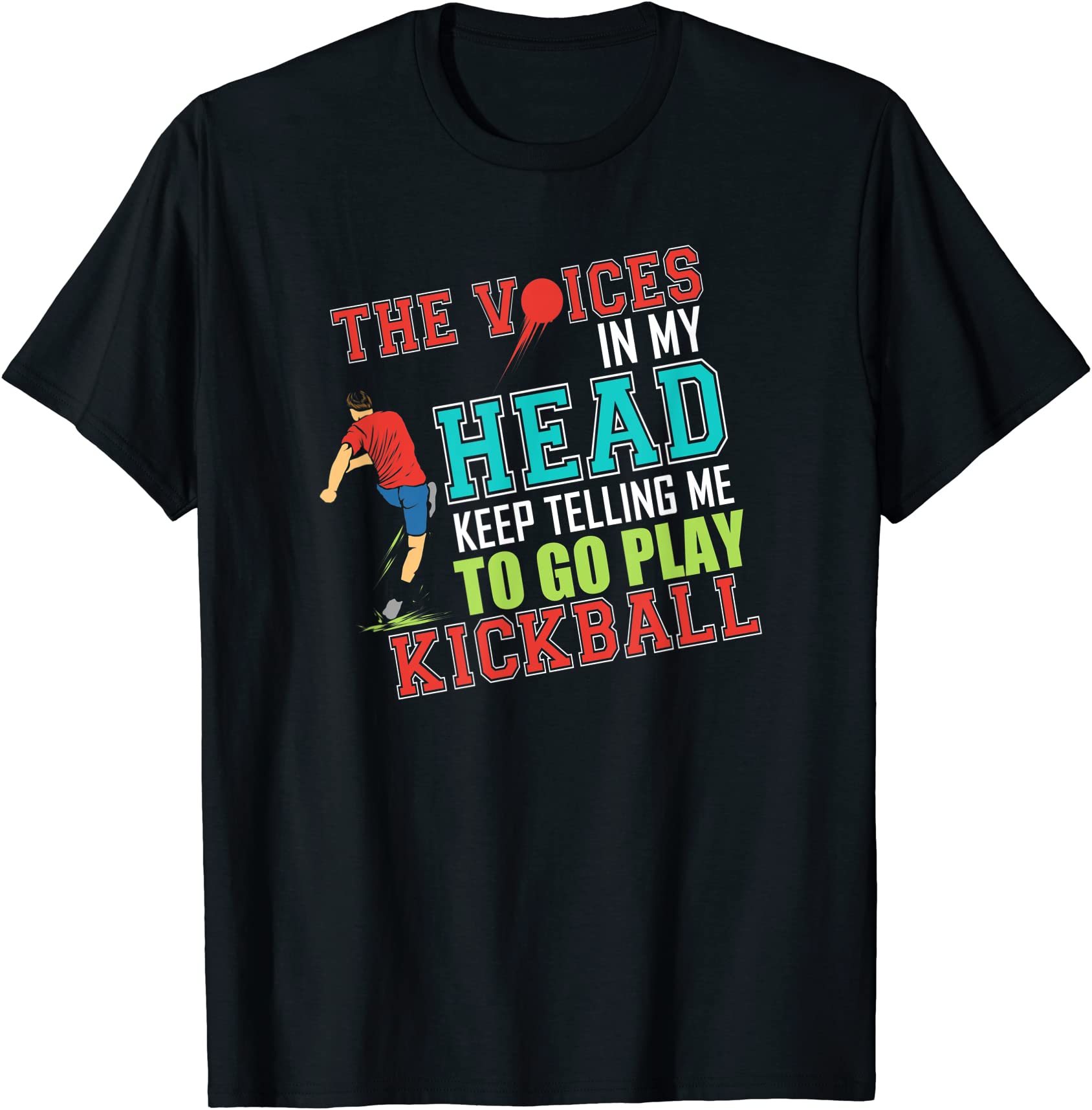 kickball t shirt voices in head say to play kickball shirt men - Buy t ...