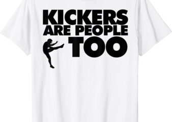 kickers are people too funny fantasy football t shirt men