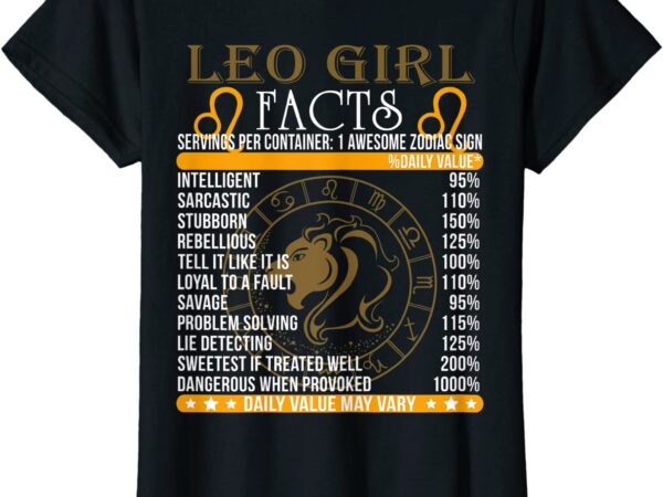 Leo girl facts awesome zodiac sign tee shirts women t shirt vector graphic