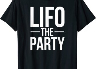 lifo the party funny accounting cpa t shirt men