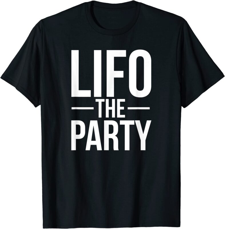 lifo the party funny accounting cpa t shirt men