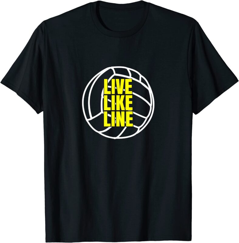 live like line volleyball t shirt girl gift women coach kids men