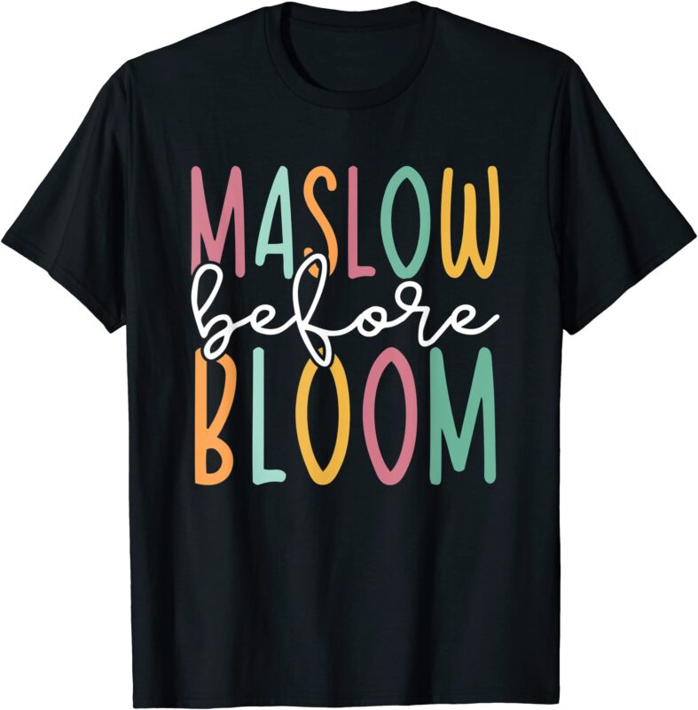 maslow before bloom sped teacher school psychologist psych t shirt men ...