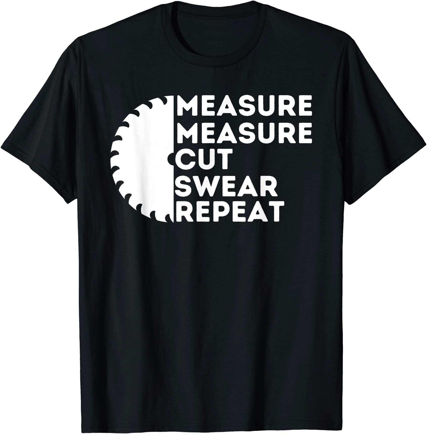 measure cut swear funny carpenter amp woodworking woodworker t shirt ...