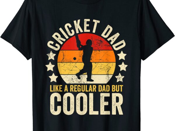 Mens cricket dad like a regular dad but cooler father39s day t shirt men