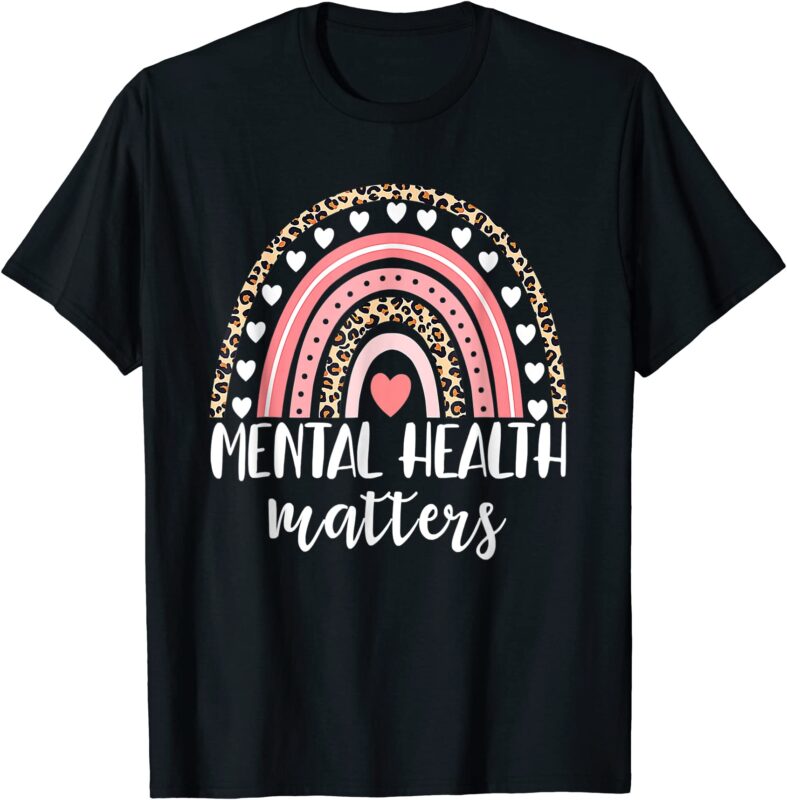 Mental Health Matters Rainbow Spread Awareness Mental Health T Shirt Men Buy T Shirt Designs 0950