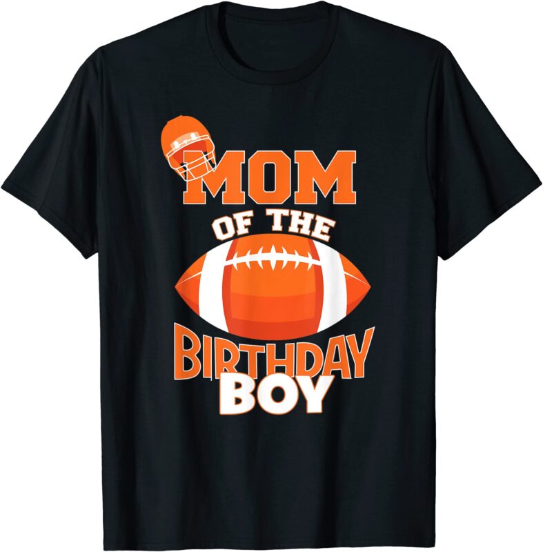 mom of the birthday boy american football kid party t shirt men