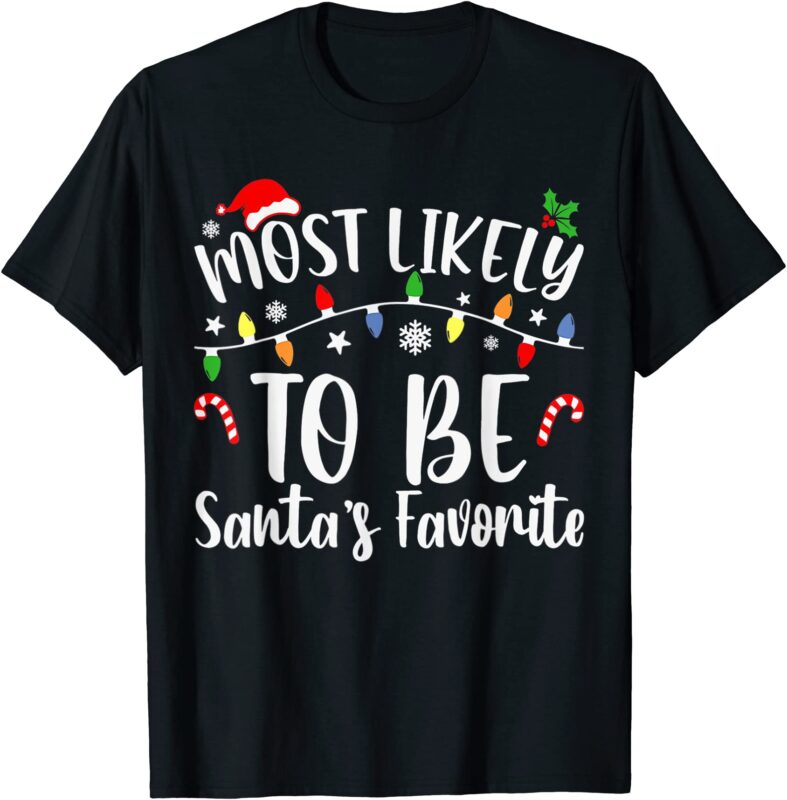 most likely to be santa39s favorite christmas family matching t shirt ...