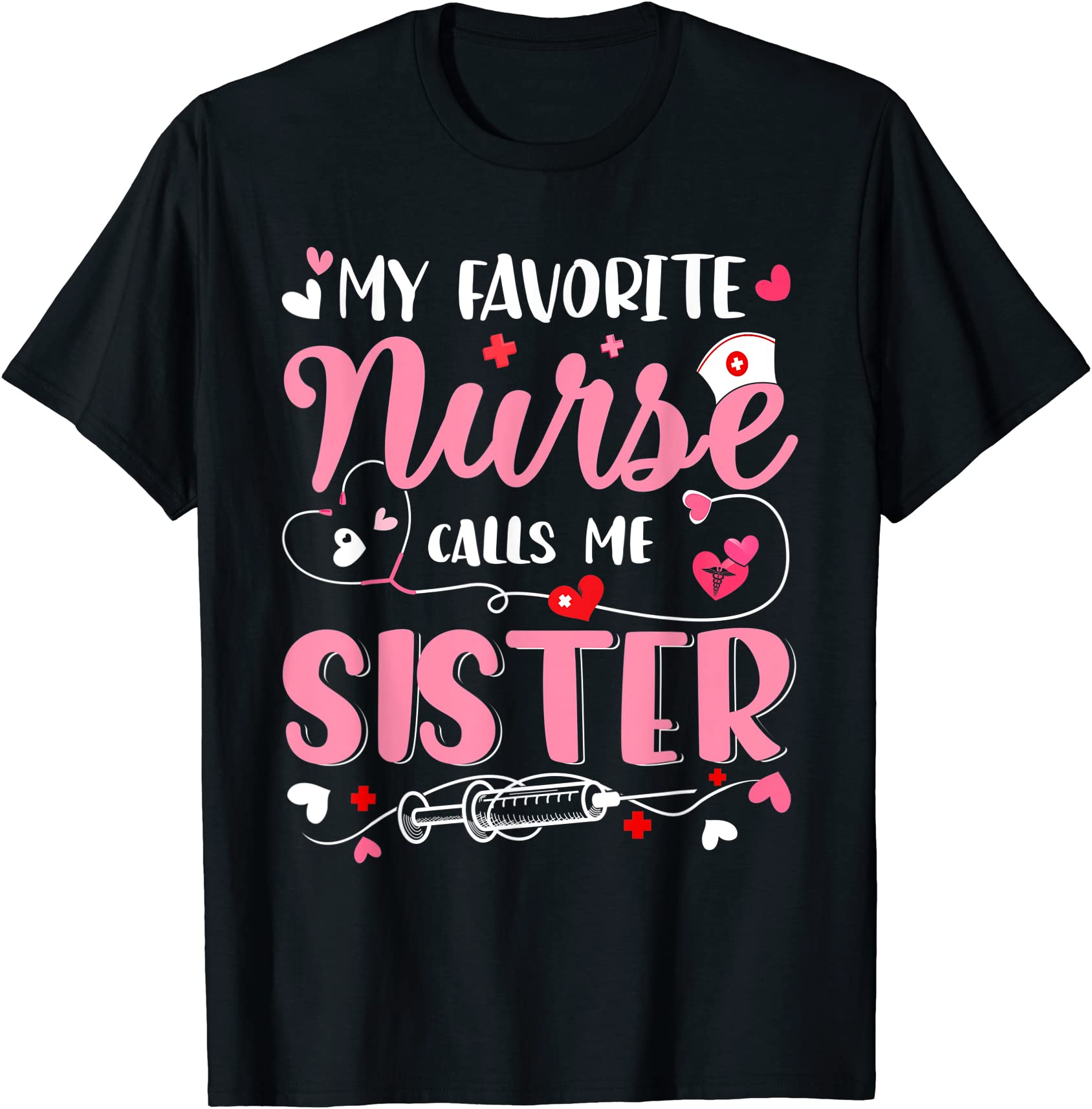 my favorite nurse calls me sister mothers day nurse sister t shirt men ...
