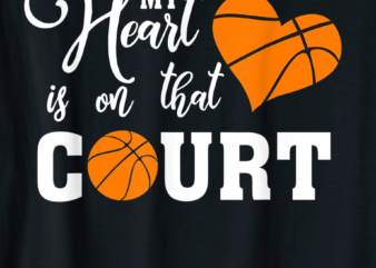 my heart is on that court basketball mom dad husband t shirt men