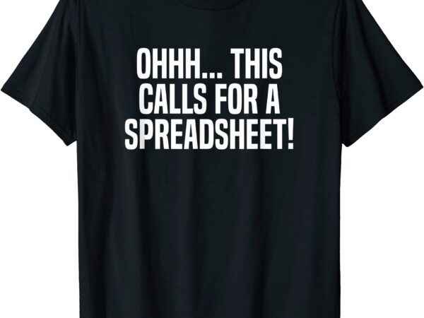 ohhh this calls for a spreadsheet actuarial analyst actuary t shirt men ...