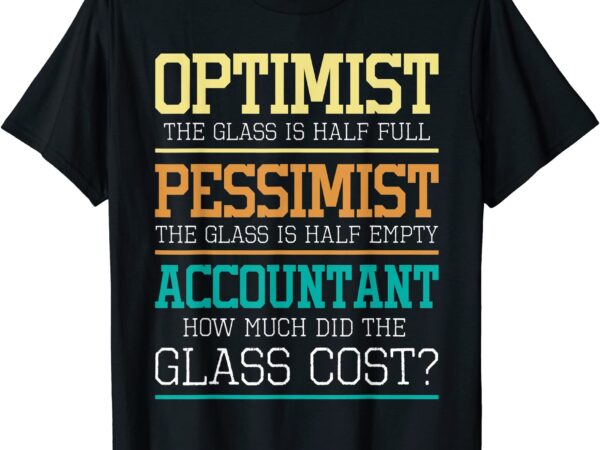 Optimist joke accounting public accountant bookkeeper t shirt men