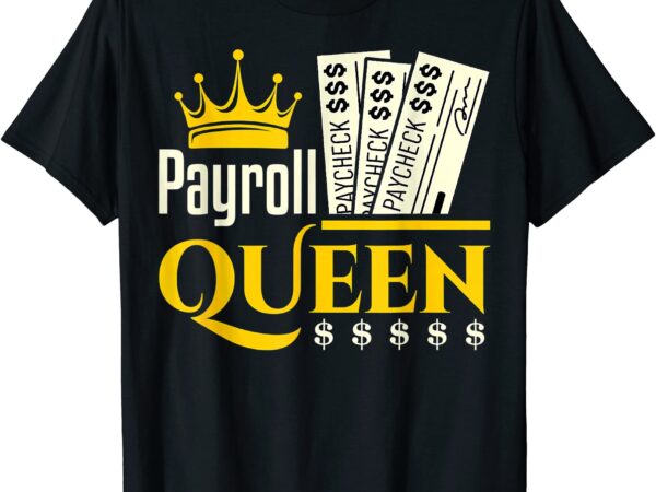 Payroll queen accounting accountant clerk manager t shirt men