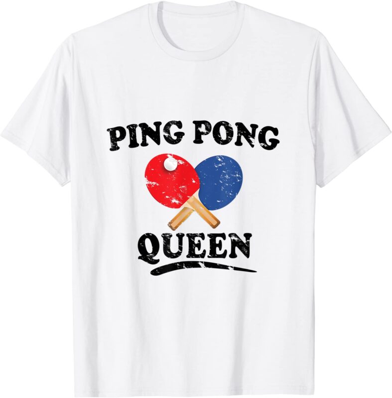 ping pong queen t shirt funny table tennis paddle tee men