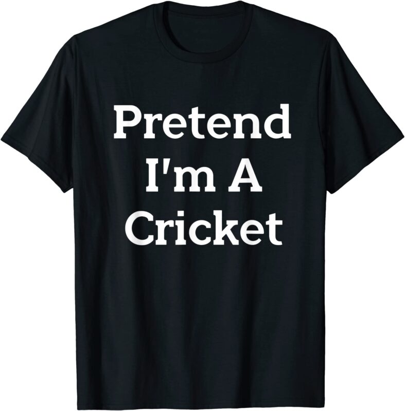 pretend i39m a cricket costume party lazy funny halloween t shirt men