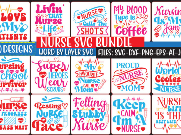 Nurse svg bundle T shirt vector artwork