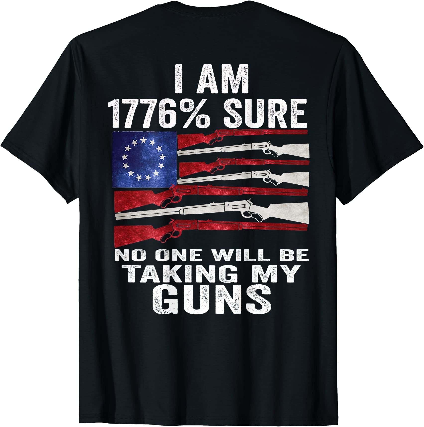 Print Back I Am 1776 Sure No One Will Be Taking My Guns T Shirt Men 