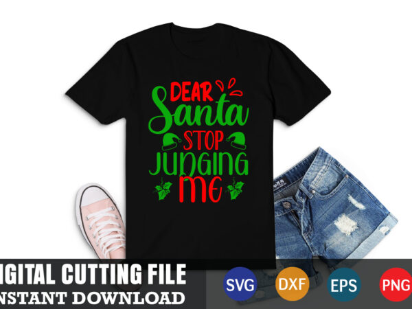 Dear santa stop judging me shirt,christmas naughty svg, christmas svg, christmas t-shirt, christmas svg shirt print template, svg, merry christmas svg, christmas vector, christmas sublimation design, christmas cut file