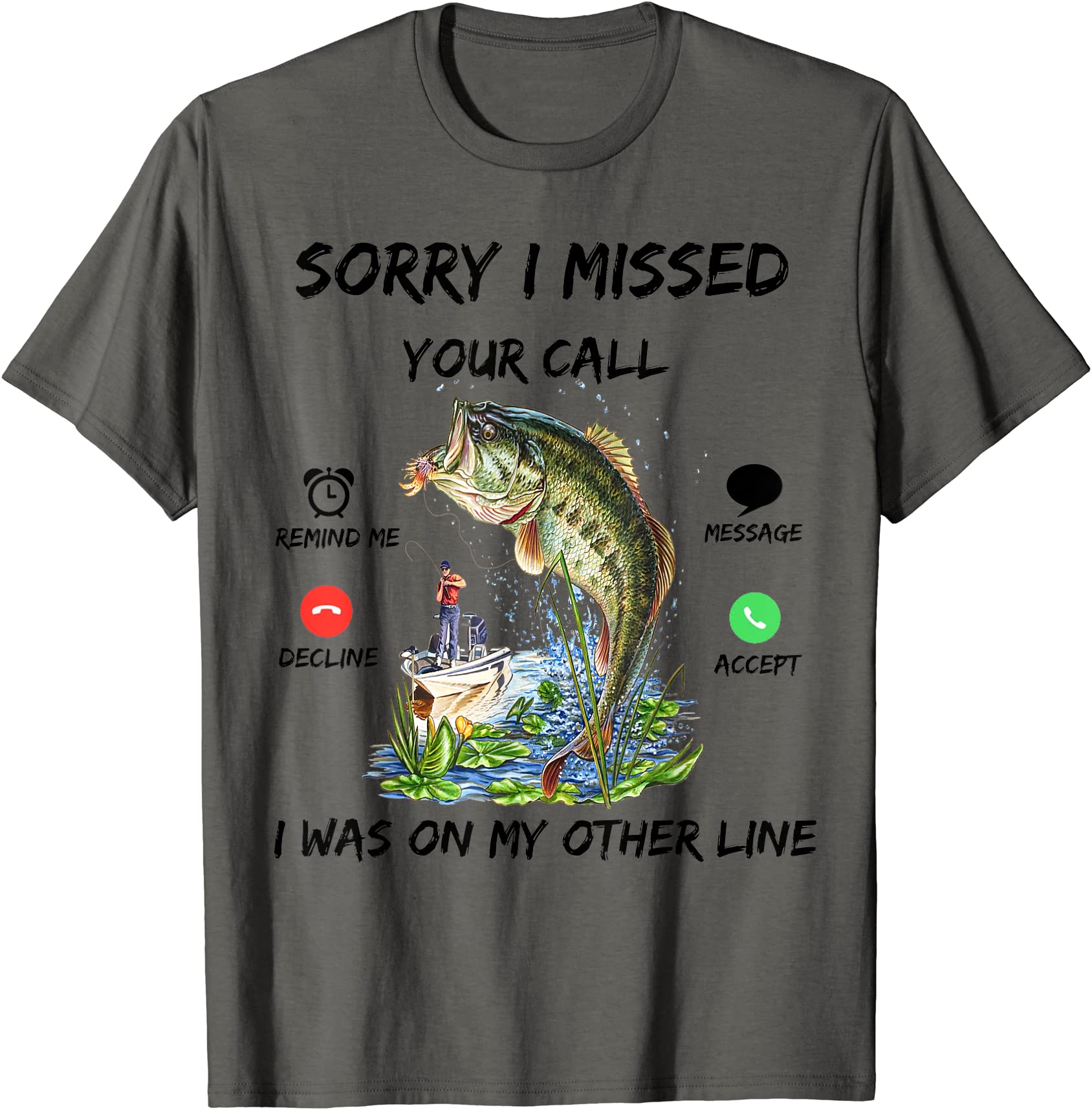 sorry i missed your call was on other line bass fish fishing t shirt ...