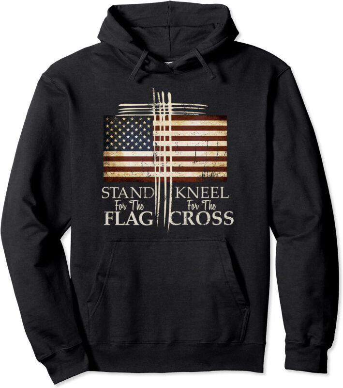 stand for the flag hoodie kneel for cross love usa shirt unisex