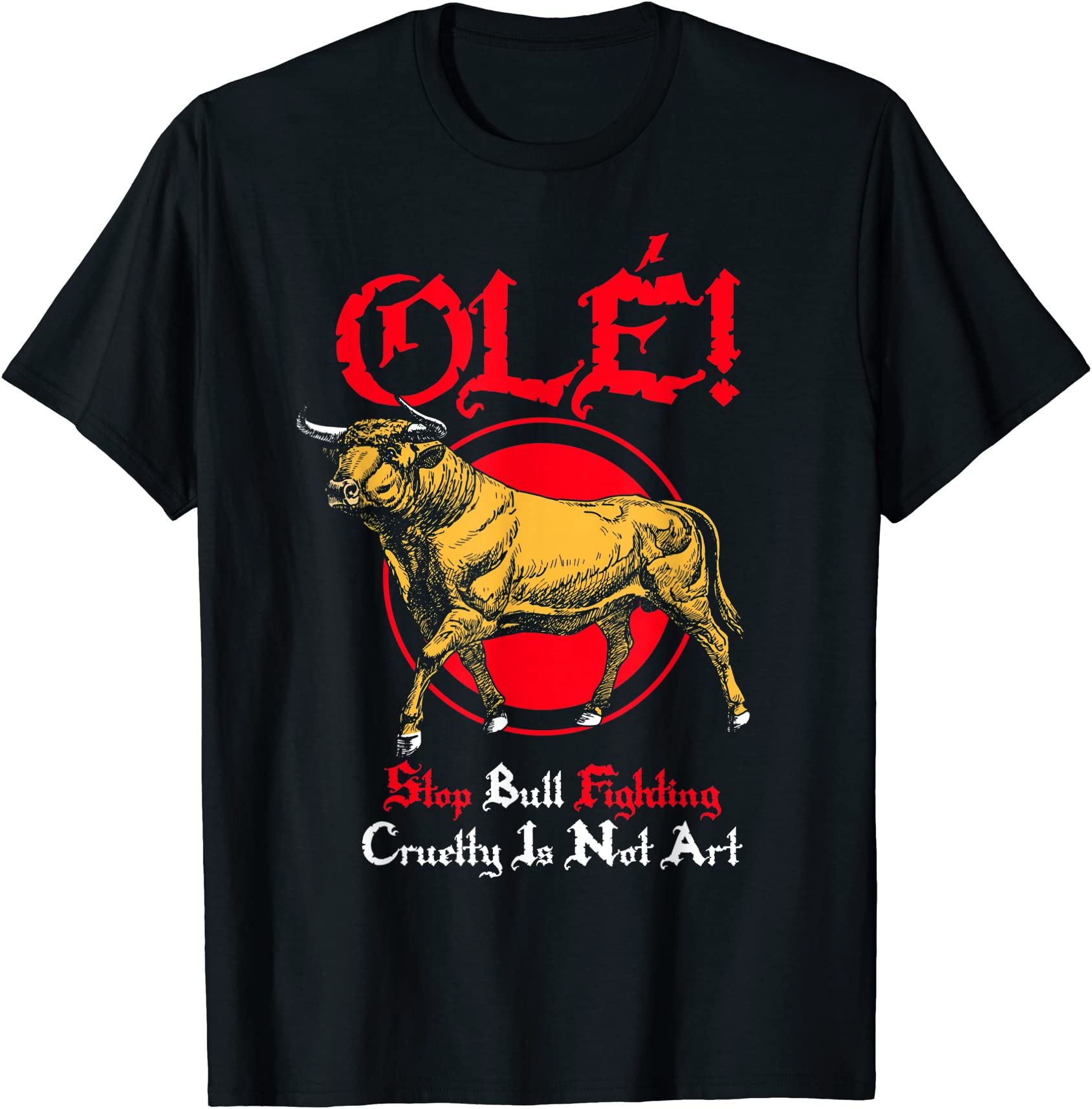 stop bull fighting animal rights spanish matador bullfighter t shirt ...