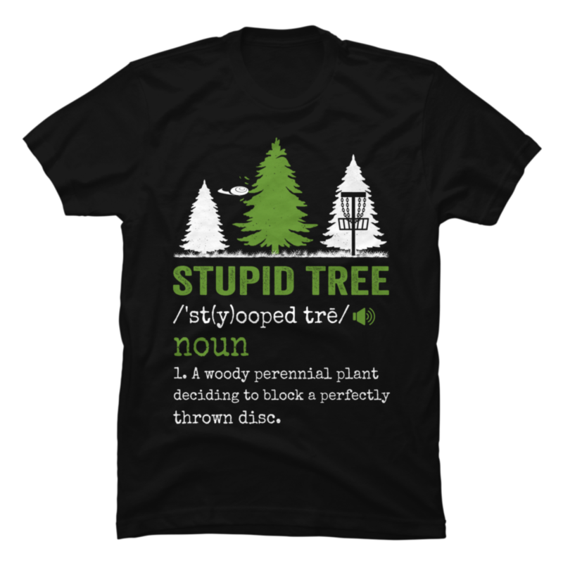 stupid tree - Buy t-shirt designs